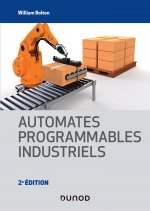 Automates programmables industriels - 2e éd.