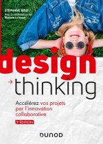 Design Thinking - 2e éd. - Accélérez vos projets par l'innovation collaborative