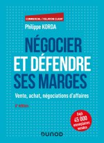 Négocier et défendre ses marges - 6e éd. - Vente, achat, négociations d'affaires