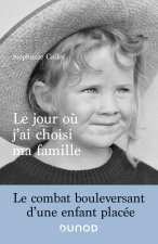 Le jour où j'ai choisi ma famille - Le combat bouleversant d'une enfant placée