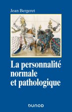 La personnalité normale et pathologique - 3e éd. - Les structures mentales, le caractère, les symptô