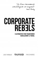 Corporate Rebels - 8 alternatives pour transformer radicalement le travail