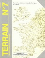 TERRAIN, N  7/OCT. 1986. APPROCHES DES COMMUNAUTES ETRANGERES EN FRAN CE