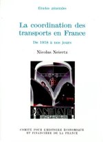 LA COORDINATION DES TRANSPORTS EN FRANCE DE 1918 À NOS JOURS