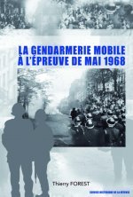 La gendarmerie mobile à l'épreuve de mai 1968.