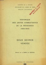 Historique des unités combattantes de la Résistance [1940-1944]. Département : Deux-Sèvres, Vendée