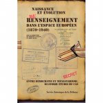Naissance et évolution du renseignement dans l'espace européen [1870-1940], entre démocratie et.....