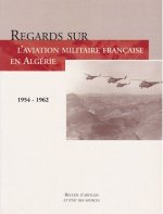 Regards sur l'aviation militaire française en Indochine [1940-1954]. Recueil d'articles et ...