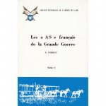 Les As français de la Grande Guerre. Tomes 1 et 2