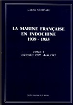 La marine française en Indochine, 1939-1955. Tome 1, septembre 1939-août 1945