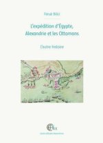L'expédition d'Égypte, Alexandrie et les Ottomans - l'autre histoire