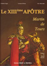 Le XIIIème apôtre Martin de Tours