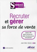 Recruter et gérer sa force de vente