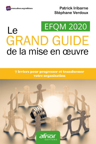 EFQM 2020 - Le GRAND GUIDE de la mise en oeuvre