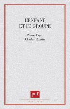L'enfant et le groupe. La dynamique des groupes d'enfants dans la classe