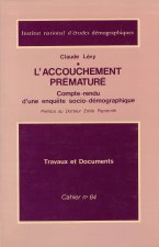 L'ACCOUCHEMENT PREMATURE. COMPTE-RENDU D'UNE ENQUETE SOCIODEMOGRAPHIQ