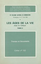 LES AGES DE LA VIE. ACTES DU COLLOQUE NATIONAL DE DEMOGRAPHIE, TOME I