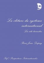 La clôture du système international. La cité terrestre