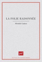 La Folie raisonnée