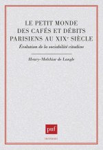 Le Petit monde des cafés et débits parisiens au XIXe siècle