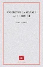 Enseigner la morale aujourd'hui ?