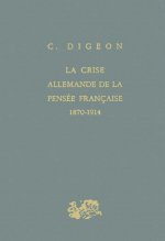 La crise allemande de la pensée française 1870-1914