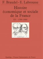 Histoire économique et sociale de la France. Tome 3, 1789-années 1880
