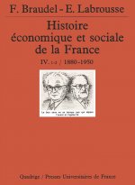 Histoire économique et sociale de la France. Tome 4, volume 1-2, années 1880-1950