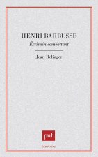 Henri Barbusse, écrivain combattant