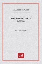 Joris-Karl Huysmans : à rebours