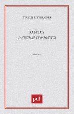 François Rabelais : «  Pantagruel  », «  Gargantua  »