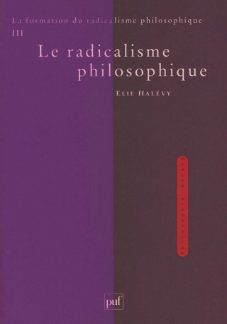 La formation du radicalisme philosophique. Tome 3