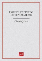 Figures et destins du traumatisme