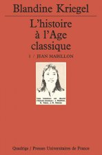 L'histoire de l'âge classique. Tome 1