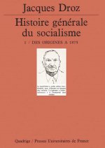 Histoire générale du socialisme. Tome 1