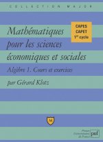 Mathématiques pour les sciences économiques et sociales. Cours et exercices. Algèbre 1