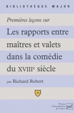 Premières leçons sur les rapports entre maîtres et valets dans la comédie du XVIIIe siècle