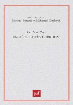 Le suicide. Un siècle après Durkheim