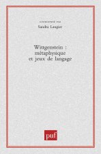 Wittgenstein. Métaphysique et jeux de langage