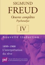 oeuvres complètes - psychanalyse - vol. IV : 1899-1900