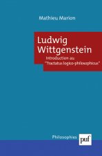 Ludwig Wittgenstein. Introduction au « Tractatus logico philosophicus »
