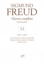 oeuvres complètes - psychanalyse - vol. VI : 1901-1905