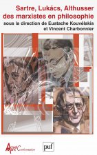 Sartre, Lukacs, Althusser : des marxistes en philosophie