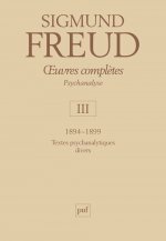 oeuvres complètes - psychanalyse - vol. III : 1894-1899
