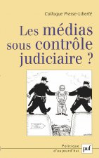 Les médias sous contrôle judiciaire ?