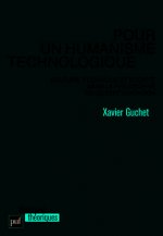 Pour un humanisme technologique. Culture, technique et société dans la philosophie de Gilbert Simondon