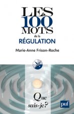 Les 100 mots de la régulation