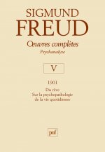 oeuvres complètes - psychanalyse - vol. V : 1901