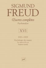 oeuvres complètes - psychanalyse - vol. XVI : 1921-1923