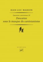 Descartes sous le masque du cartésianisme